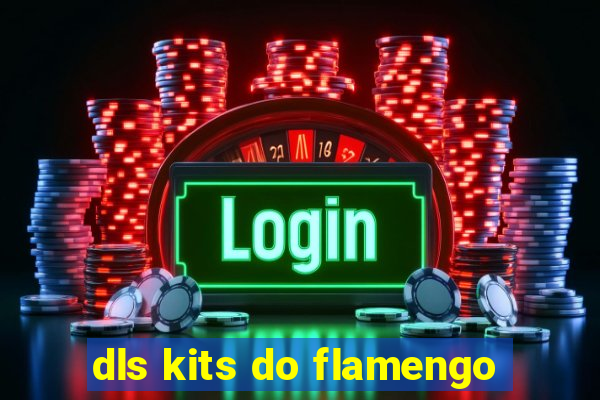 dls kits do flamengo